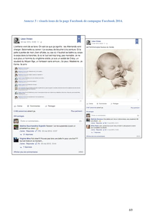   69	
  
Annexe 3 : visuels issus de la page Facebook de campagne Facebook 2014.
	
  
 