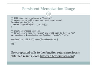 Persistent Memoization with HTML5 indexedDB and jQuery Promises | PPT