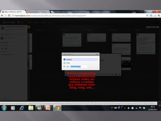 Posso compartilhar
 essa memória nas
  minhas redes ou
  utilizar o código
 pra embedar num
  blog, ning, site...
 