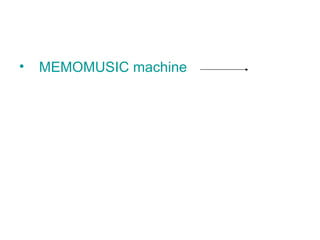   MEMOMUSIC  machine 