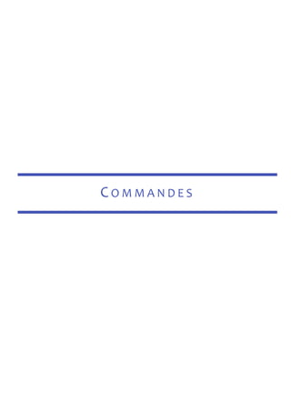 !!!!!!!!!!! 
COMMANDES 
! 
 