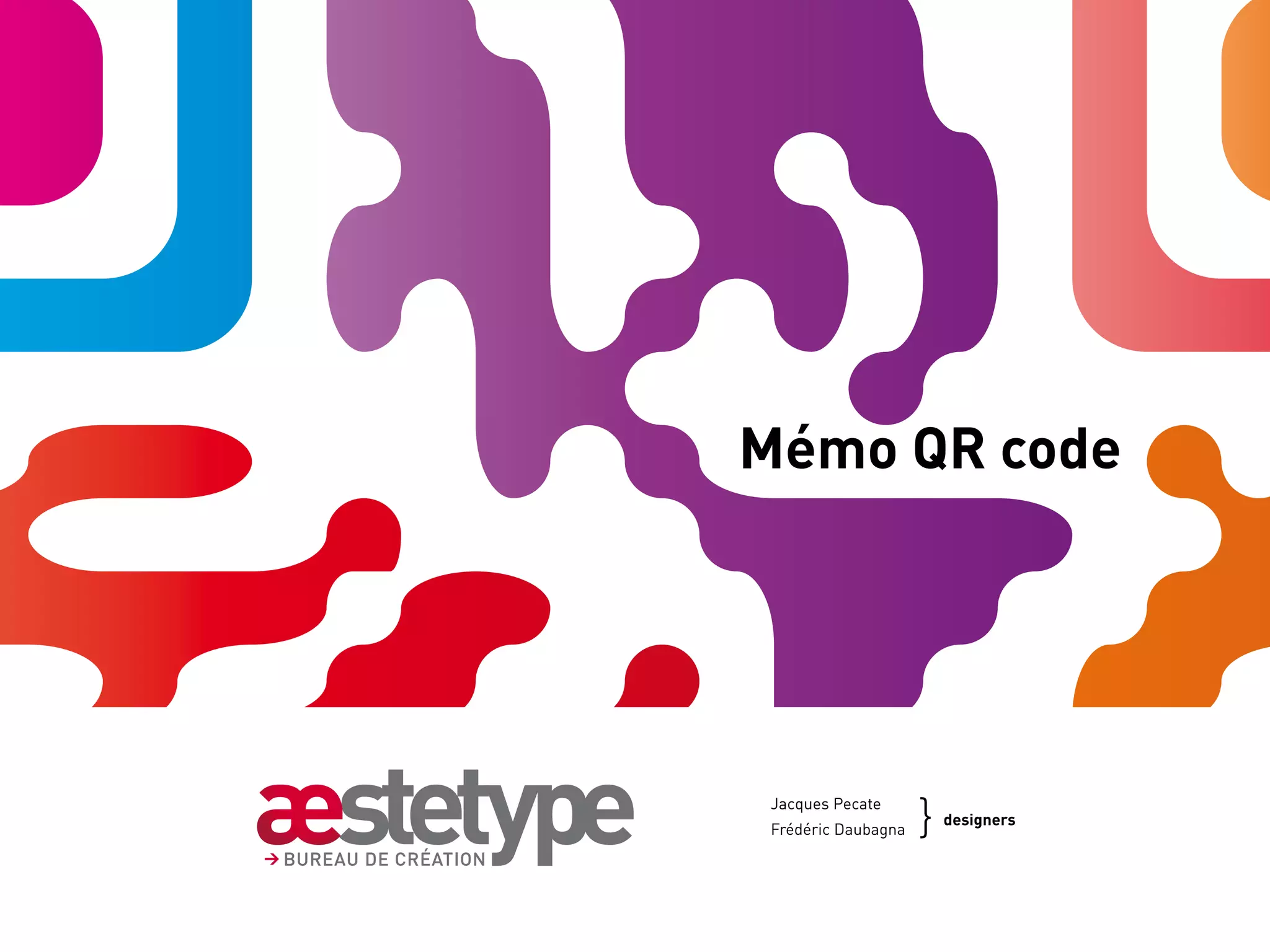 Mémo QR code




                      }	
 Jacques Pecate
                       designers
 Frédéric Daubagna	
 