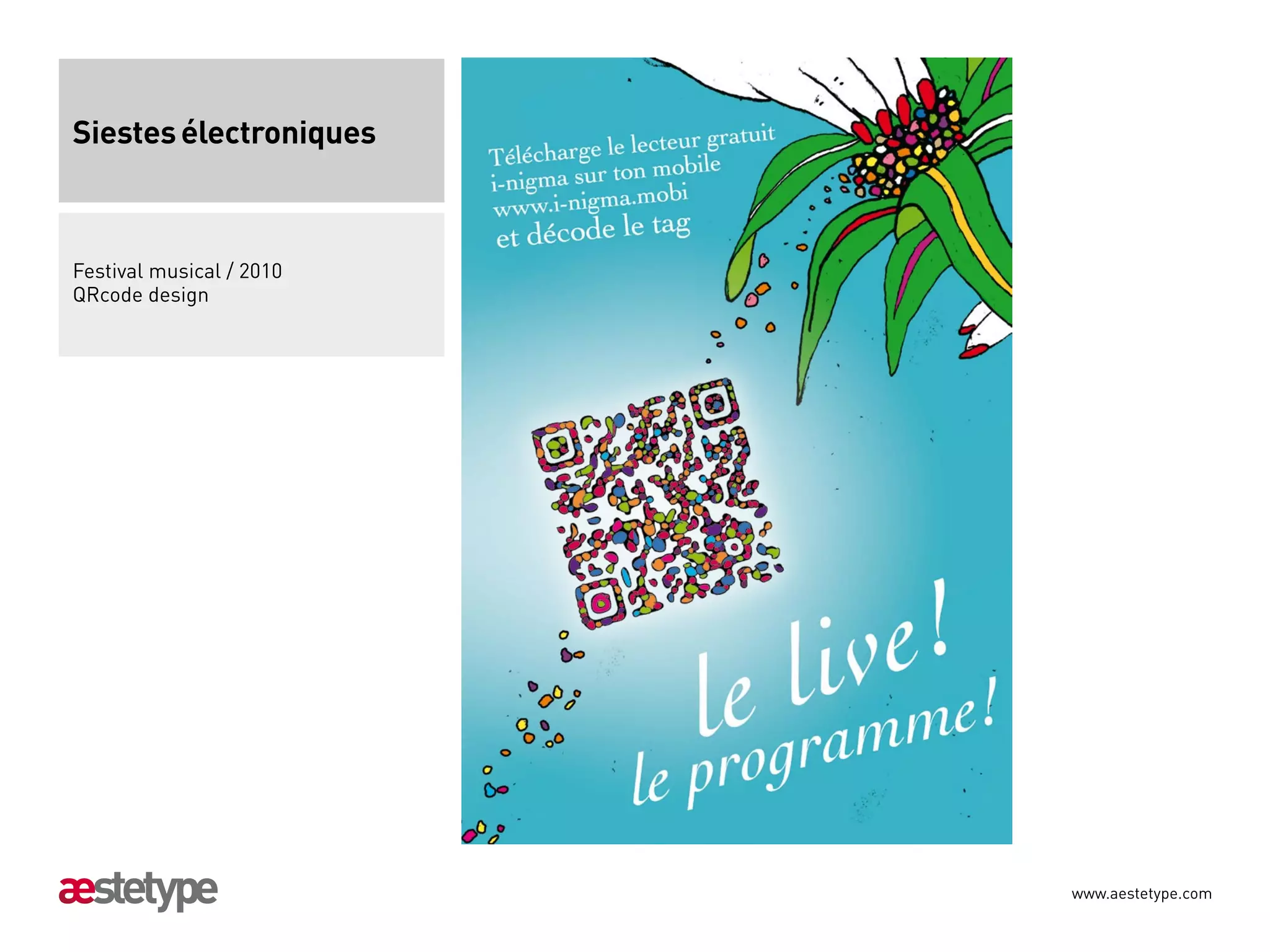 Siestes électroniques



Festival musical / 2010
QRcode design




                          www.aestetype.com
 