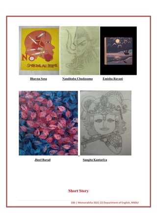 106 | Memorabilia 2021-22 Department of English, MKBU
Bhavna Sosa Nanditaba Chudasama Emisha Ravani
Jheel Barad Sangita Kantariya
Short Story
 