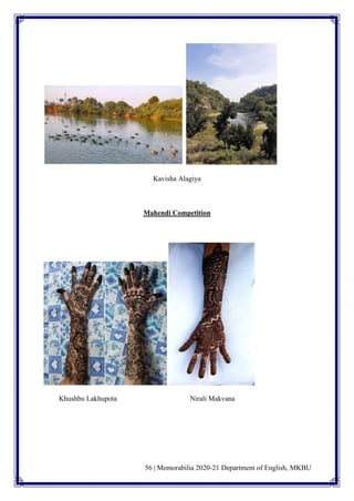 56 | Memorabilia 2020-21 Department of English, MKBU
Kavisha Alagiya
Mahendi Competition
Khushbu Lakhupota Nirali Makvana
 