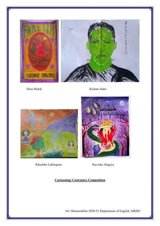 64 | Memorabilia 2020-21 Department of English, MKBU
Hina Malek Kishan Jadav
Khushbu Lakhupota Kavisha Alagiya
Cartooning/ Caricature Competition
 