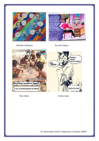 65 | Memorabilia 2020-21 Department of English, MKBU
Khushbu Lakhupota Kavisha Alagiya
Hina Malek Kishan Jadav
 