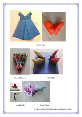 70 | Memorabilia 2020-21 Department of English, MKBU
Kishan Jadav
Dharti Makwana Hina Malek
Mehal Pandya Ravina Parmar
 