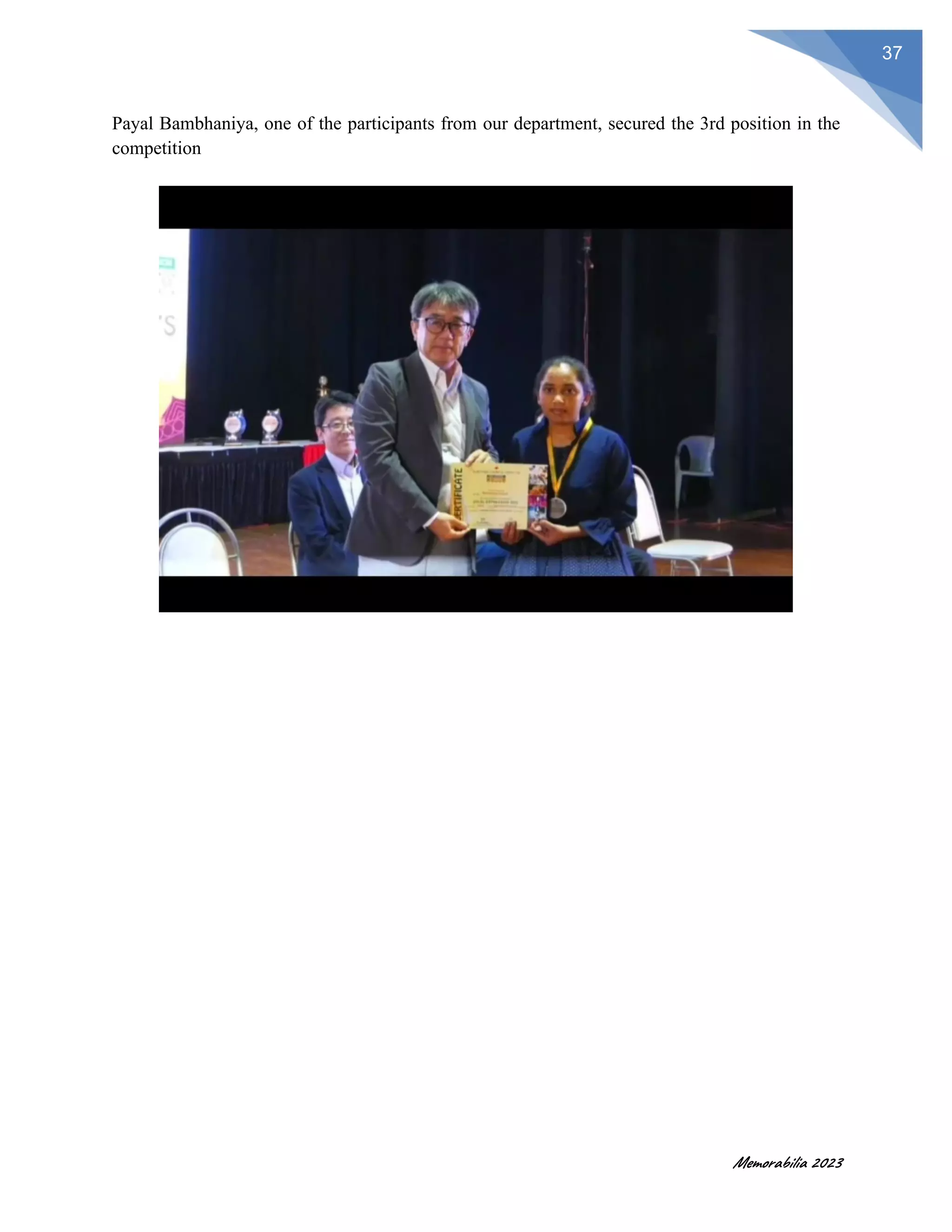 Memorabilia 2023
37
Payal Bambhaniya, one of the participants from our department, secured the 3rd position in the
competition
 