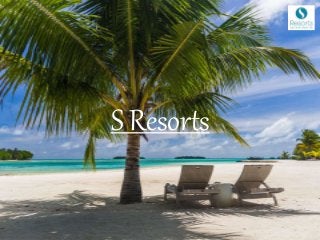 S Resorts
 