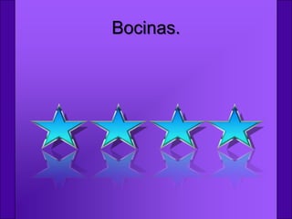 Bocinas.
 