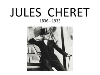 JULES  CHERET 1836 - 1933 