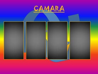 CAMARA
 