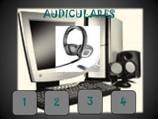 AUDICULARES




1    2    3       4
 