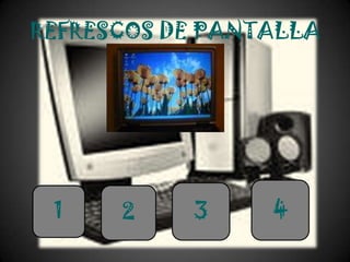 REFRESCOS DE PANTALLA




 1    2    3     4
 