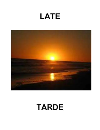 LATE
TARDE
 