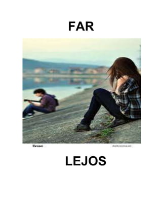 FAR
LEJOS
 