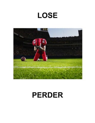 LOSE
PERDER
 