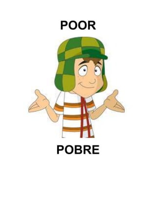 POOR
POBRE
 