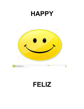 HAPPY
FELIZ
 