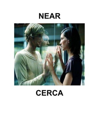 NEAR
CERCA
 
