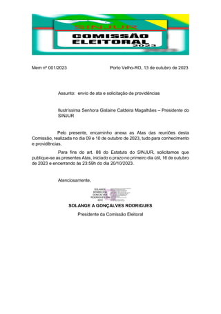 Mem nº 001/2023 Porto Velho-RO, 13 de outubro de 2023
Assunto: envio de ata e solicitação de providências
Ilustríssima Sen...