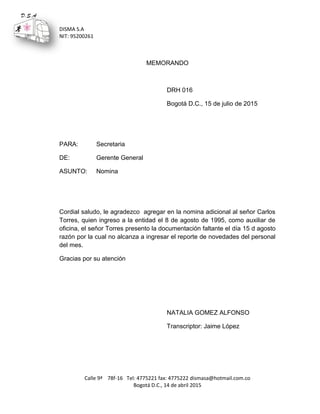 DISMA S.A
NIT: 95200261
Calle 9ª 78f-16 Tel: 4775221 fax: 4775222 dismasa@hotmail.com.co
Bogotá D.C., 14 de abril 2015
D.S...