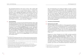 28
Lebens- und Sozialberatung Psychologengesetz 2013
29
	 Die psychologische Beratung im Sinn des § 119 Abs 1 Satz 2 GewO 1994
bezieht sich auf „Menschen“ mit „Persönlichkeitsproblemen“.91
Unseres Erach-
tens kann es daher von dem jeweiligen Problem abhängen, ob Lebens- und
Sozialberater durch individuelle oder kollektive (psychologische) Beratung auf
Menschen eingehen. Eine kollektive Beratung könnte auch geboten sein, wenn
individuelle Beratung „den Grundsätzen einer ordnungsgemäßen kaufmänni-
schen Geschäftsführung widersprechen“ würde.92
Umgekehrt könnte die psycho-
logische Beratung wegen der Verschwiegenheitspflicht93
und den Pflichten zum
standesgemäßen Verhalten94
– wie bei der Ernährungsberatung – ein „individu-
elle[s] Eingehen auf ein zu beratendes Individuum“ erfordern.95
3.3 	 Zwischenergebnis
	 Das PG 2013 enthält – wie sich auch aus den Gesetzesmaterialien96
ergibt – keine
neuen Berufsbefugnisse für Klinische Psychologen und Gesundheitspsychologen
und verändert auch nicht deren Berufsbilder. Sämtliche Berufsbefugnisse bleiben
durch das PG 2013 grundsätzlich unangetastet. Nach wie vor kann daher davon
ausgegangen werden, dass die Behandlung psychisch „Kranker“ den Psycho-
logen und Psychotherapeuten obliegt, während die Beratung psychisch „Gesun-
der“ auch von Lebens- und Sozialberater vorgenommen werden kann. Dass die
Lebens- und Sozialberater – im Gegensatz zu den Ärzten, Musiktherapeuten und
Psychotherapeuten – nicht ausdrücklich vom Tätigkeitsvorbehalt ausgenommen
werden, basiert offensichtlich auf einem Redaktionsfehler, der durch die Novelle
2014 korrigiert wurde.97
91	
Kuhl, Lehrbuch der Persönlichkeitspsychologie (2010), 250 (Übung zur Horizonterweiterung) und insbesonde-
re 479 (Fallstudie aus der Beratungspraxis) als Nachweis, dass Lebensberatung als psychologische Beratung in
jedem Bereich eingesetzt werden kann, solange nicht mit und an einer psychischen Erkrankung gearbeitet wird.
92	
§ 5 Z 1 der Verordnung über Standes- und Ausübungsregeln für das Gewerbe der Lebens- und Sozialberatung.
93	
§ 119 Abs 4 GewO 1994.
94	
§§ 2 ff der Verordnung über Standes- und Ausübungsregeln für das Gewerbe der Lebens- und Sozialberatung.
95	
Grabler/Stolzlechner/Wendl, Gewebeordnung2
(2003) § 119 Rz 6.
96	
Vgl auch den Entwurf eines Psychologengesetz 2013 des BMG aus Mai 2013 (samt Erläuterungen).
97	
Die Offensichtlichkeit dieses Fehlers belegt unseres Erachtens auch die bemerkenswerte Gesetzwerdung [vgl
dazu Initiativantrag 2360/A vom 14.6.2013, Berichte des Gesundheitsausschuss vom 27.6.2013 und vom
16.7.2013 sowie 213. Sitzung des Nationalrates vom 3.7.2013, XXIV. GP (Seiten 199 und 204)]; zu
Redaktionsversehen vgl zB VfSlg 13.000/1992.
	 Dass nicht beabsichtigt war, den Umfang der Tätigkeit von Lebens- und Sozial-
beratern in irgendeiner Weise einzuschränken, ergibt sich überdies deutlich aus
der Strafbestimmung des § 47 PG 2013. Denn darin wird festgehalten, dass nur
zu bestrafen ist, wer eine in den Berufsumschreibungen (§§ 13 Abs 2 und 22
Abs 2 PG 2013) angeführte Tätigkeit ausübt, ohne hierzu nach dem PG 2013
oder nach anderen gesetzlichen Vorschriften berechtigt zu sein. Da es sich bei
§ 119 GewO 1994 zweifelsohne um eine gesetzliche Vorschrift handelt, welche
Lebens- und Sozialberater dazu berechtigt tätig zu werden, findet diese Strafvor-
schrift auf Lebens- und Sozialberater keine Anwendung. Ein Zuwiderhandeln wäre
daher jedenfalls sanktionslos.98
3.4 	 Grundrecht auf Erwerbsfreiheit
3.4.1	 Rechtsprechung des VfGH
	 Nach der ständigen Judikatur des VfGH zum verfassungsgesetzlich gewährleiste-
ten Recht auf Freiheit der Erwerbsbetätigung gemäß Art 6 Staatsgrundgesetz
(„StGG“)99
sind gesetzliche, die Erwerbsantritts- bzw Erwerbsausübungsfrei-
heit beschränkende Regelungen auf Grund des diesem Grundrecht angefüg-
ten Gesetzesvorbehaltes nur zulässig, wenn sie durch das öffentliche Interesse
geboten, zur Zielerreichung geeignet, adäquat und auch sonst sachlich zu recht-
fertigen sind.100
	
	 Ausgehend von diesem Sinngehalt des Art 6 StGG unterliegen gesetzliche
Regelungen besonderen verfassungsrechtlichen Anforderungen, mit denen
nachträglich Erwerbsausübungsvoraussetzungen eingeführt werden, deren
Mangel im Ergebnis für Personen, die den betreffenden Erwerb bereits recht-
mäßig ausgeübt haben, ein Verbot der weiteren Erwerbsausübung bewirkt.
Wird nämlich eine ursprünglich befugte Erwerbsausübung vom Gesetzgeber für
die Zukunft verhindert, so werden dadurch schwerwiegende persönliche oder
berufliche (und zumeist auch wirtschaftliche) Dispositionen enttäuscht, die der
98	
Vgl auch Schreiben vom 9.12.2013, Zl BMG-93400/0208-II/A/3/2013.
99	
RGBl 1867/142 in der Fassung BGBl 1988/684.
100	
VfSlg 18.608/2008 mit weiteren Nachweisen.
 