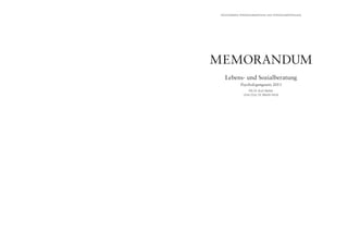 Lebens- und Sozialberatung
Psychologengesetz 2013
RA Dr. Kurt Retter
Univ.-Doz. Dr. Martin Kind
MEMORANDUM
FACHVE R BAN D PE R SON E N B E RATU NG U N D PE R SON E N B ETR E U U NG
 