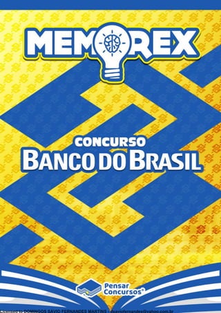 Memorex Banco do Brasil – Rodada 02
1
Licensed to DOMINGOS SÁVIO FERNANDES MARTINS - dsaviofernandes@yahoo.com.br
 
