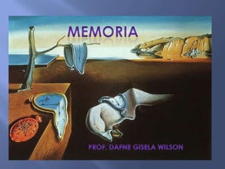 Memoria                     Prof. Dafne Gisela Wilson 