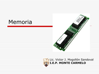 Memoria Lic. Victor J. Mogollón Sandoval I.E.P. MONTE CARMELO 