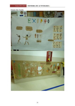 Curso 2012-2013 [MEMORIA DE ACTIVIDADES ]
31
Imaxes dos murais:
 