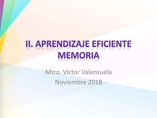 Mtro. Víctor Valenzuela
Noviembre 2018
 