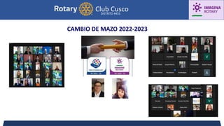 DISTRITO 4455
Club Cusco
CAMBIO DE MAZO 2022-2023
 