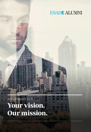 Your vision.
Our mission.
Annual Report 14/15
 