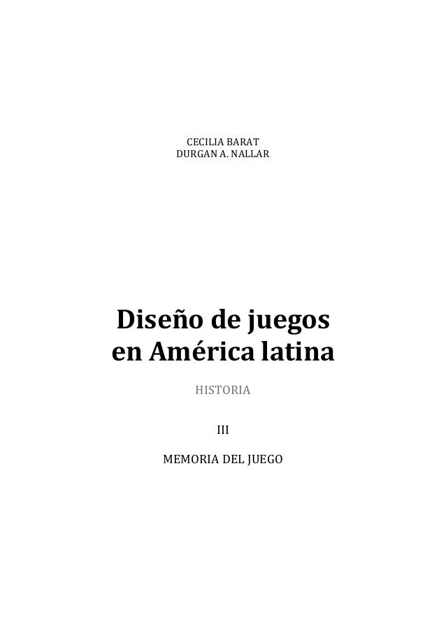 Diseno De Juegos En America Latina Iii Memoria Del Juego