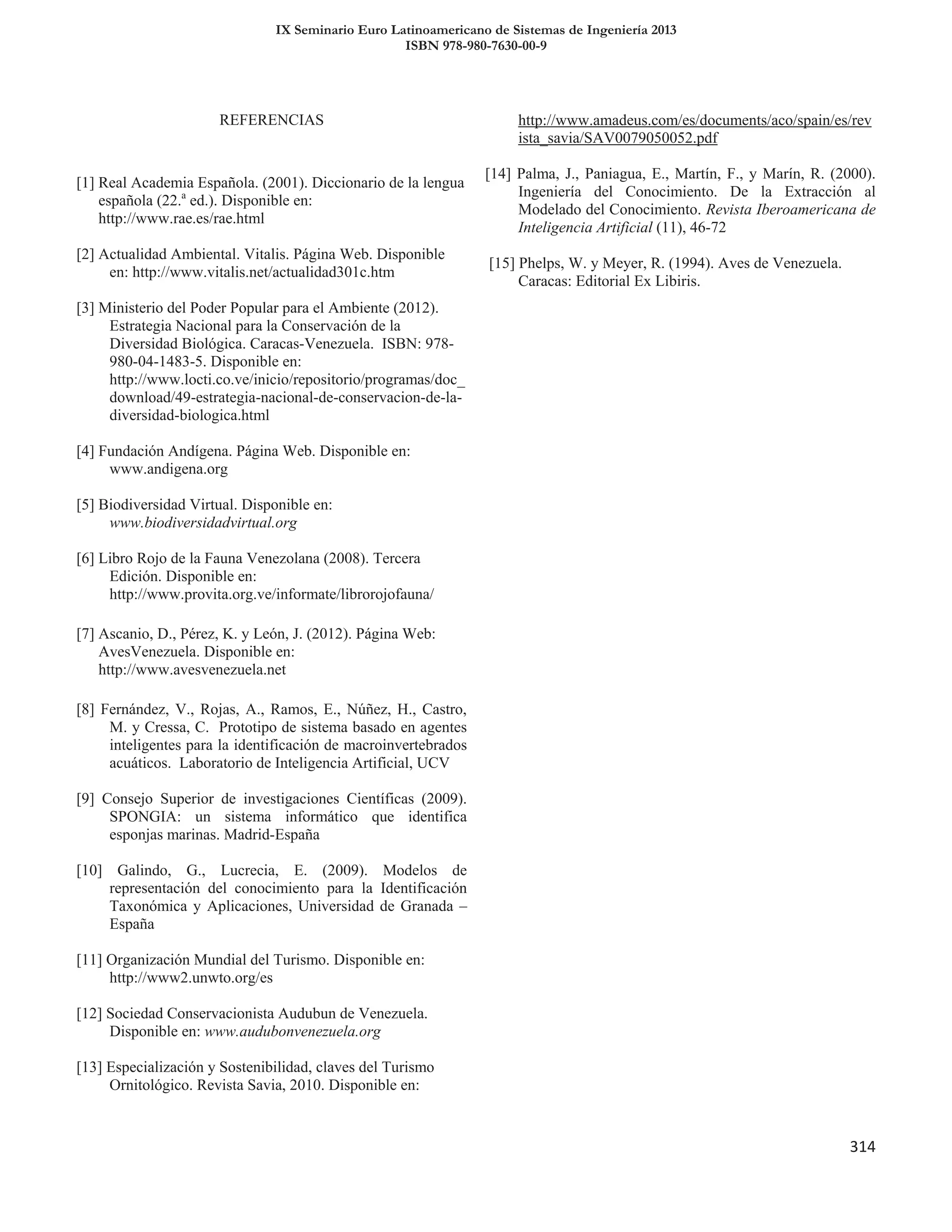 IX Seminario Euro Latinoamericano de Sistemas de Ingeniería 2013
ISBN 978-980-7630-00-9
314
 