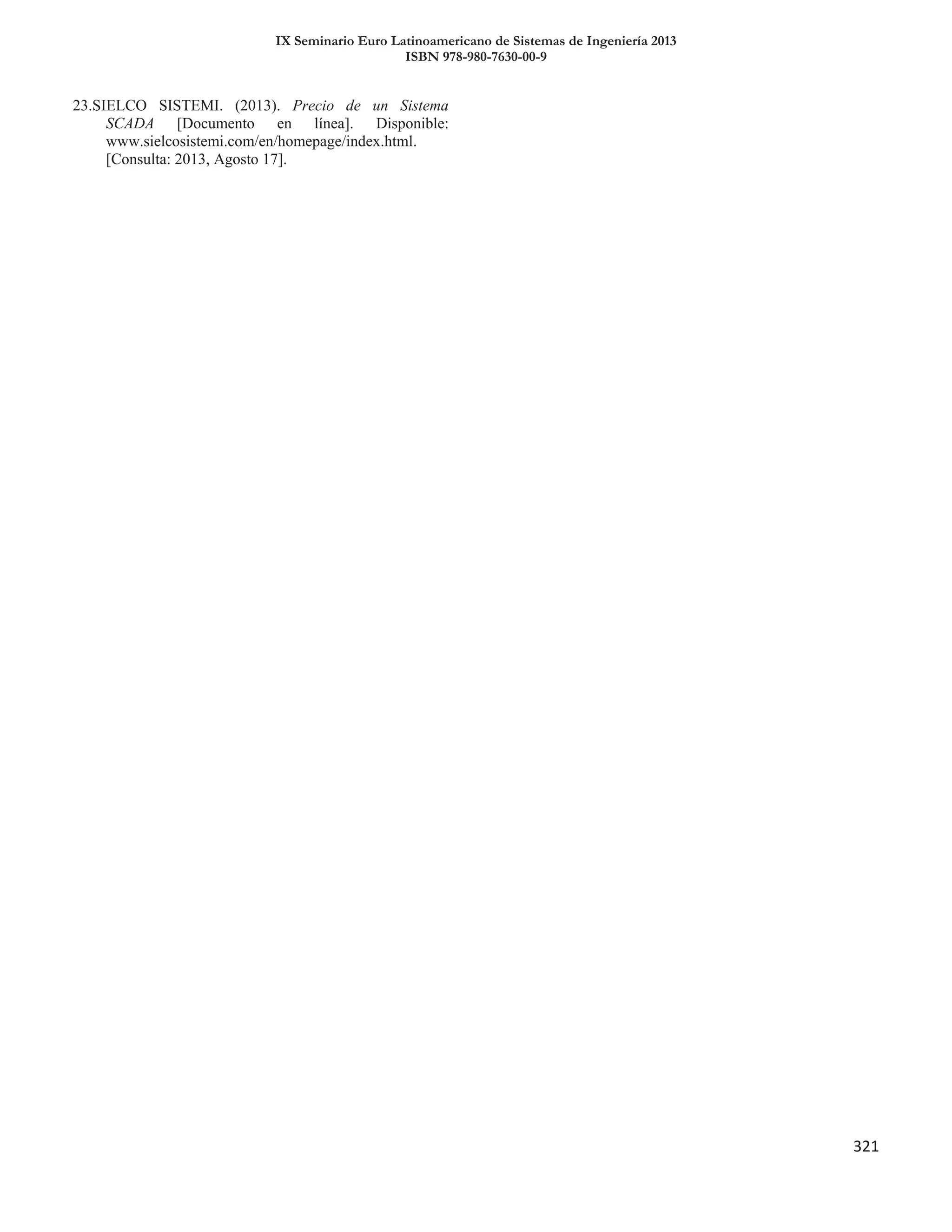 IX Seminario Euro Latinoamericano de Sistemas de Ingeniería 2013
ISBN 978-980-7630-00-9
321
 