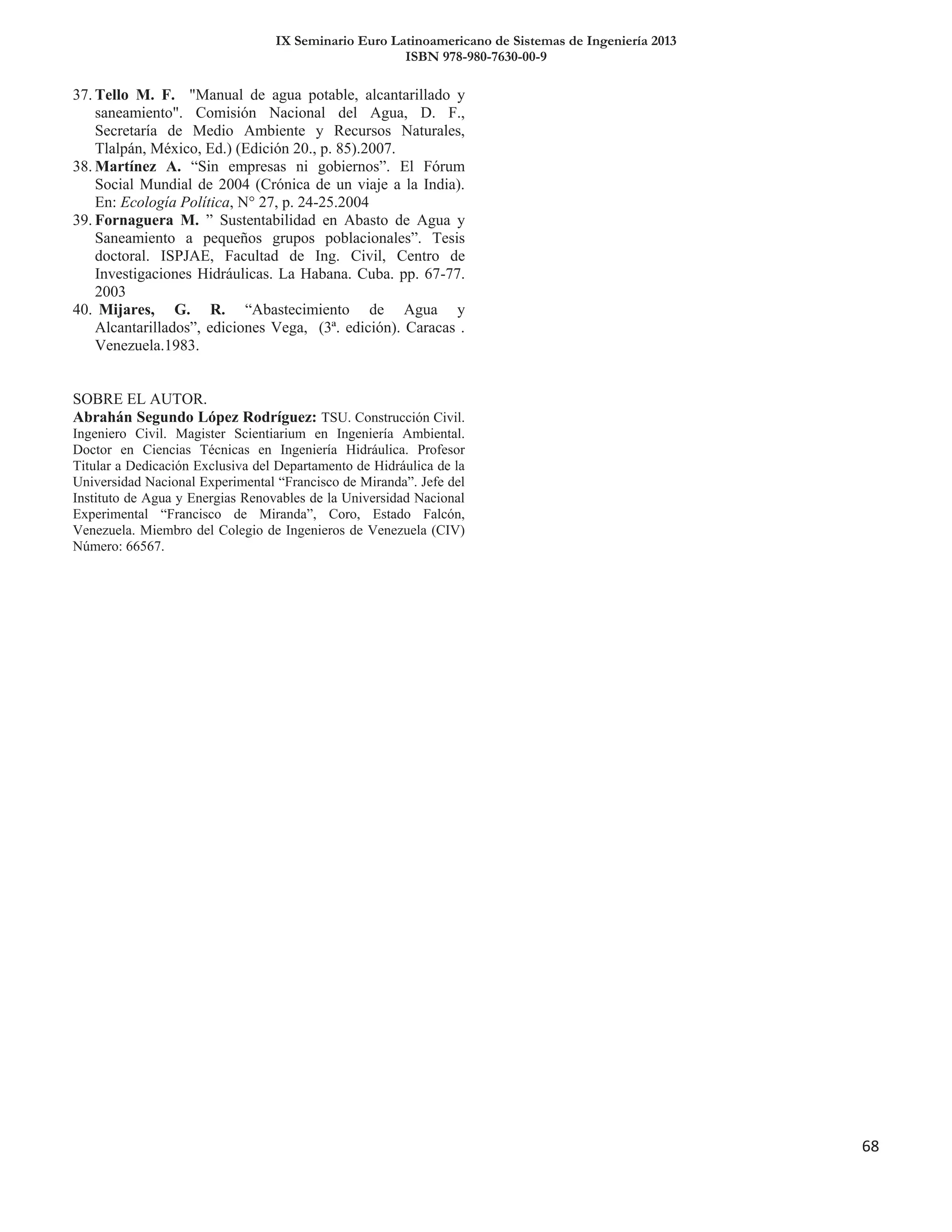 IX Seminario Euro Latinoamericano de Sistemas de Ingeniería 2013
ISBN 978-980-7630-00-9
68
 