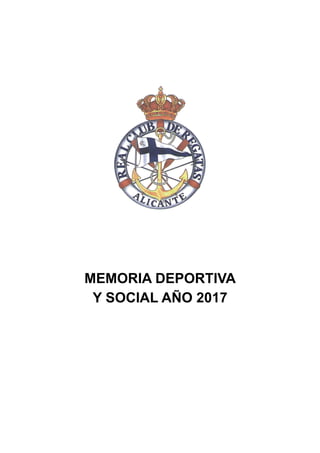 MEMORIA DEPORTIVA
Y SOCIAL AÑO 2017
 