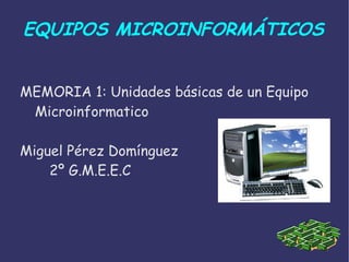EQUIPOS MICROINFORMÁTICOS ,[object Object]