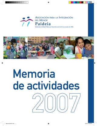 (Declarada de Utilidad Pública por Orden Ministerial de 24 de noviembre de 1998)




              Memoria
              de actividades

Memoria2-2007.indd 1                                                                                      9/7/08 20:06:09
 