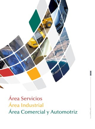 Área Servicios
Área Industrial
Área Comercial y Automotriz
37SigdoKoppersS.A.
 