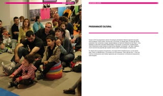 34   MEMÒRIA D’ACTUACIÓ 2010   MULTILIngüISME I SOCIETAT                                                                                    35




                               PROgRAMACIÓ CULTURAL




                               Durant el 2010 la programació cultural s’ha adreçat a familiaritzar diferents segments de públic
                               amb el projecte, la seva missió i la futura seu a Can Ricart. En aquest sentit, la major part de les
                               propostes s’han concentrat a l’espai –placeta adjacent al Centre de Visitants de Can Ricart– i s’ha
                               treballat en dues línies d’actuació diferenciades: d’una banda, la continuació i el desenvolupa-
                               ment d’oferta per al públic familiar al voltant de les llengües i la diversitat, i, de l’altra, l’obertura
                               d’una nova línia de propostes per al públic adult al voltant de les llengües i la paraula oral.

                               En relació amb el programa d’exposicions, s’ha seguit amb la itinerància de la «La mar de llen-
                               gües. Parlar a la Mediterrània»; s’ha produït una nova exposició, «Petit cafè del món», i s’han dut
                               a terme col·laboracions amb d’altres organismes per a la producció i la itinerància d’exposicions
                               sobre llengües.
 