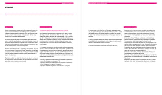 58                                                                                                                      MEMÒRIA D’ACTUACIÓ 2010     MULTILIngüISME I SERvEIS ESPECIALITzATS                                                                                               59



ACTUACIOnS




Xarxa EUNoM                                                                Activitats de formació                                                                                                                        Conferències i jornades

Durant el programa de treball del 2010, el projecte EUNoM (Eu-             Postgrau de gestió de la diversitat lingüística i cultural               El programa es fa en CAMPUS CAT (itinerari de llengua catala-        · Durant el 2010 s’han dut a terme una sèrie de conferències
ropean Universities Network on Multilingualism) que lidera la                                                                                       na), tot i que les llengües de docència del Postgrau són el català     amb la finalitat de promoure activitats de formació i difusió
Càtedra de Multilingüisme Linguamón-UOC ha començat a de-                  La Càtedra de Multilingüisme Linguamón-UOC, amb el suport                i el castellà amb un ús intensiu passiu de l’anglès i del francès.     sobre el multilingüisme. El cicle de conferències ha contri-
senvolupar, amb fons europeus, el seu projecte de tres anys                de Linguamón, ha encetat l’any 2010 uns nous estudis d’espe-             S’usen eines de traducció automàtica de missatges de correu a          buït a l’anàlisi interdisciplinària de l’evolució de la diversitat
(2009-2012) d’activitats transeuropees.                                    cialitat en matèria de gestió del multilingüisme. El 20 d’octubre        les aules.                                                             lingüística.
                                                                           de 2010 s’ha posat en marxa la primera edició del Postgrau de                                                                                 · Entrevista a Robert Phillipson, catedràtic emèrit del Depar-
En concret, al mes de febrer el coordinador de la xarxa ha as-             gestió de la diversitat lingüística i cultural, adreçat a tots aquells   A més, el Postgrau disposa de l’Àgora, espai virtual transversal       tament d’Estudis Internacionals del Llenguatge i Lingüística
sistit a la reunió organitzada per la Comissió Europea en què els          professionals d’institucions, entitats o organismes que volen            accessible a tots els participants en el programa i obert selecti-     Computacional de la Copenhagen Business School.
funcionaris responsables de la gestió de les subvencions varen             especialitzar-se en la gestió de les noves realitats i contextos         vament a especialistes externs convidats.                            · Organització de la Jornada de debat Els usos lingüístics a Ca-
orientar els coordinadors de tots les projectes finançats en l’àm-         multilingües.                                                                                                                                   talunya. Balanç i perspectives de futur. Càtedra de Multilingüis-
bit del multilingüisme i la diversitat lingüística.                                                                                                 El nombre d’estudiants matriculats al Postgrau és de 21.               me Linguamón-UOC i Societat Catalana de Sociolingüística.
                                                                           El Postgrau vol aprofundir en els principals fenòmens associats                                                                               · Presentació del llibre Multilingües des del bressol, a càrrec de
El primer simposi previst en el projecte ja s’ha celebrat. Organit-        als nous entorns multilingües i a les complexitats que deriven de                                                                               l’autora, Anna Solé Mena. Participació de Ferran Ferrando, Di-
zat a la Universitat d’Udine (Friül, Itàlia), ha estat un èxit de parti-   la globalització, dels moviments migratoris, de les noves tecno-                                                                                rector de l’Escola de Llengües de la UOC.
cipació, amb més de 130 inscrits. El mes de novembre del 2010              logies de la informació o de les noves plataformes de comunica-                                                                               · Entrevista a Natxo Vila, professor de la facultat d’Educació i
s’ha fet, aquesta vegada a Ljouwert (Frísia, Països Baixos), el            ció, entre d’altres qüestions. Durant aquest any s’ha fet, en pri-                                                                              Psicologia de la Universitat de Girona.
segon dels simposis.                                                       mer terme, una feina d’estructuració del contingut formatiu. Les                                                                              · Entrevista a Maria Sabaté, professora del Departament de Filo-
                                                                           especialitats previstes són:                                                                                                                    logia Anglesa i de Germanística de la Universitat Autònoma de
El projecte ja té el seu web, http://eunom.uoc.edu, on a més de                                                                                                                                                            Barcelona.
les informacions sobre el projecte, es pot participar en el fòrum,         · Opció 1: Gestió del multilingüisme en empreses i organitzaci-                                                                               · Presentació del llibre Català o castellà amb els fills?, a càrrec
que debat temes tractats a cada simposi.                                     ons + Multilingüisme, ciberespai i TIC.                                                                                                       de l’autor, Emili Boix. Participació del director de la Càtedra.
                                                                           · Opció 2: Gestió del multilingüisme en empreses i organitzaci-
                                                                             ons + Llengües, immigració i integració.
                                                                           · Opció 3: Diversitat lingüística i món educatiu + Llengües.
 