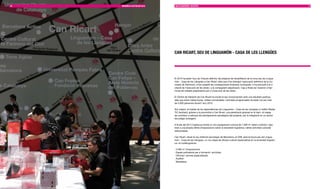 16   MEMÒRIA D’ACTUACIÓ 2010   MULTILIngüISME I SOCIETAT                                                                                17




                               CAn RICART, SEU DE LIngUAMÓn - CASA DE LES LLEngüES




                               El 2010 ha estat l’any de l’impuls definitiu del projecte de rehabilitació de la nova seu de Lingua-
                               món - Casa de les Llengües a Can Ricart, atès que s’ha obtingut l’aprovació definitiva de la Co-
                               missió de Patrimoni, s’han expedit les corresponents llicències municipals i s’ha procedit a la li-
                               citació de l’execució de les obres i a la consegüent adjudicació. Cap a finals de l’exercici s’han
                               iniciat els treballs preparatoris per a l’execució de les obres.

                               El Centre de Visitants de Can Ricart ha iniciat el seu funcionament amb uns resultats positius,
                               atès que entre visites lliures, visites concertades i activitats programades ha estat vist per més
                               de 5.000 persones durant l’any 2010.

                               Així mateix, el trasllat de les dependències de Linguamón - Casa de les Llengües a l’edifici Media-
                               TIC facilitarà, gràcies a la proximitat a Can Ricart, una penetració gradual en el barri, al marge
                               de contribuir a reforçar els plantejaments estratègics del projecte, per la integració en un sector
                               tecnològic emergent.

                               A finals del 2014 Catalunya tindrà un nou equipament cultural de 7.000 m2 obert a tothom i des-
                               tinat a una àmplia oferta d’exposicions sobre la diversitat lingüística i altres activitats culturals
                               relacionades.

                               Can Ricart, situat al nou districte tecnològic de Barcelona, al 22@, serà la futura seu de Lingua-
                               món - Casa de les Llengües, un nou espai de difusió cultural especialitzat en la diversitat lingüísti-
                               ca i el multilingüisme:

                               · 2.000 m2 d’exposicions
                               · Espais polivalents per a formació i activitats
                               · Oficines i serveis especialitzats
                               · Auditori
                               · Mediateca
 