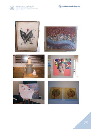 Museo Provincial do Mar




                          75
 