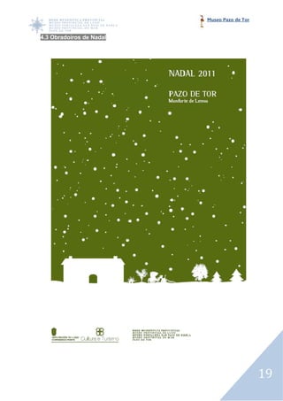 Museo Pazo de Tor


4.3 Obradoiros de Nadal




                                              19
 