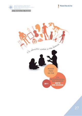 Museo Pazo de Tor


5.3 Semana dos museos




ç




                                            27
 